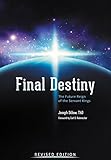 Final Destiny: The Future Reign of The Servant Kings Revised Edition