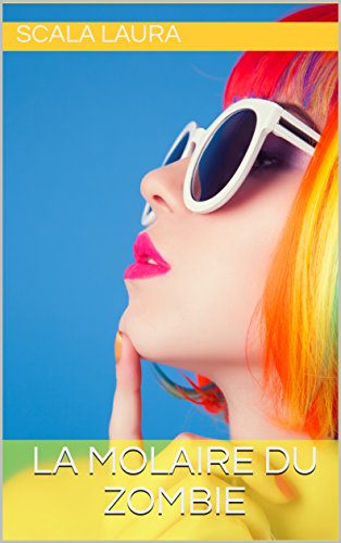 Télécharger La Molaire du Zombie livre En ligne
