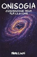Onisogia: Esplorazione della percezione B0FXZWY61Y Book Cover