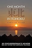One Month in Tohoku: An Englishwoman's Memoir on Life after the Japanese Tsunami