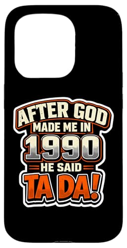 After God Made Me In 1990 He Said Tada �����Y�a�����p�[�e�B�[ �X�}�z�P�[�X iPhone 15 Pro �p