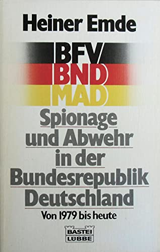 Spionage und Abwehr in der Bundesrepublik Deutschland: Von 1979 bis heute.