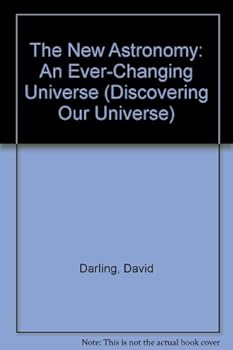 Hardcover The New Astronomy: An Ever-Changing Universe (Discovering Our Universe) Book