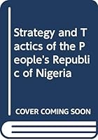 The strategy and tactics of the people's republic of Nigeria 0333112431 Book Cover