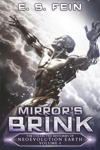 Mirror's Brink: A Grimdark Post-Apocalyptic Epic (The Collected Histories of Neoevolution Earth)