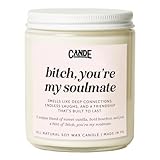 CE CRAFT Scented Soy Candle for Best Friends - Long 35+ Hour Burn - Friendship Gift for Women- Birthday Present for Besties - Funny Bestie Gift Ideas - 8 oz. - Bitch, You're My Soulmate
