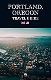 Photo Gallery portland, oregon: travel guide (english) (world guides) (english edition) Photo Gallery portland, oregon: travel guide (english) (world guides) (english edition)