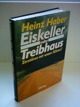 Hardcover Eiskeller oder Treibhaus: Zerstören wir unser Klima ? [German] Book