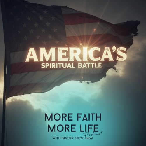 The Spiritual Battle Behind America&rsquo;s Crisis | #151