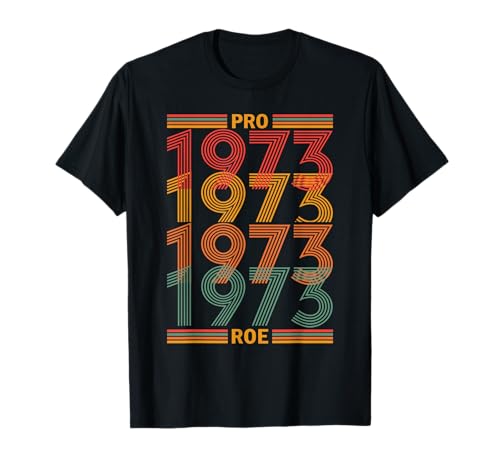 Pro Roe 1973 Roe Vs Wade Pro Choice Women's Rights Retro T-Shirt