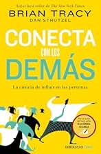 Conecta con los demás: La ciencia de influir en las personas (Clave)