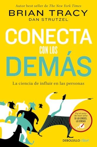 Conecta con los demás: La ciencia de influir en las personas (Clave)