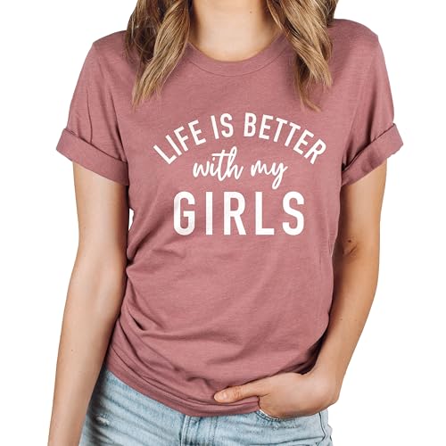 Image of Life is Better with My Girls Unisex T Shirt - Stylish Mom Shirts, Pull-On Graphic T-Shirts, Perfect for Casual Everyday Wear