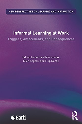  Informal Learning at Work: Triggers, Antecedents, and Consequences (New Perspectives on Learning and Francais PDF