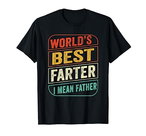 Worlds Best Farter Fathers Day Funny Dad Joke Gift for Men T-Shirt