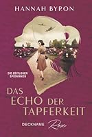 Das Echo der Tapferkeit: Deckname Rose (Die Zeitlosen Spioninnen) B0FZGCPRT8 Book Cover