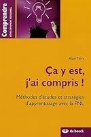 Ca y est, j'ai compris !: METHODES D' ETUDES ET STRATEGIE D'APPRENTISSAGE AVEC LA PNL 2804152405 Book Cover