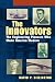 The Innovators: The Engineering Pioneers who Transformed America