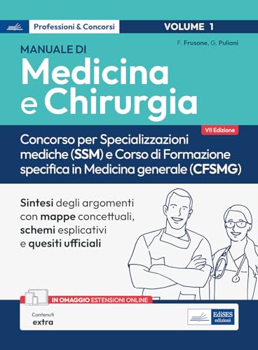 Manuale di Medicina e Chirurgia. Concorso per Specializzazioni mediche (SSM) e Corso di formazione specifica in Medicina generale (CFSMG). Con estensioni online