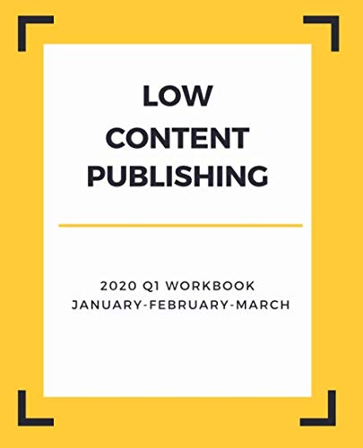 Low Content Publishing 2020 Q1 Workbook January February March: N...