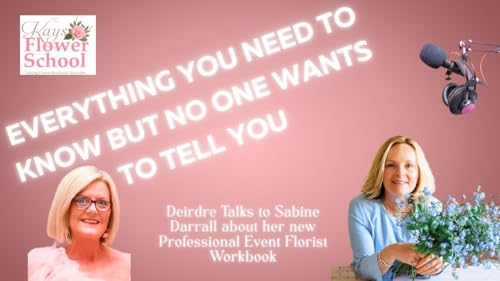 Podcast Sabine Darrell on her Professional Event Florist Workbook