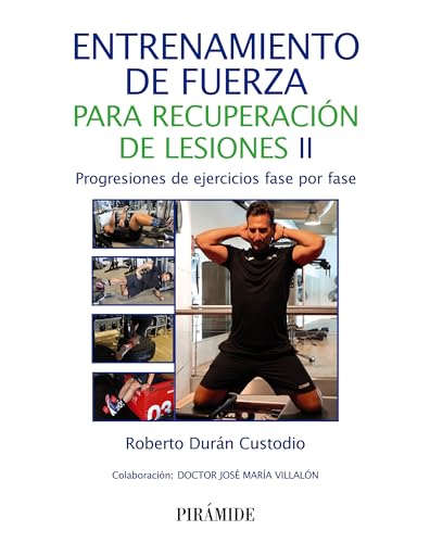 Entrenamiento de fuerza para recuperación de lesiones II: Progresiones de ejercicios fase por fase (Ciencia y Técnica)