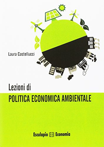 Lezioni di politica economica ambientale Lezioni di politica economica ambientale