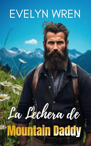 La lechera de Mountain Daddy: Un romance tabú de ordeño para adultos