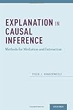 Explanation in Causal Inference: Methods for Mediation and Interaction