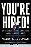 You're Hired!: Untold Successes and Failures of a Populist President