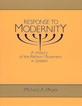 Paperback Response to Modernity: A History of the Reform Movement in Judaism (Studies in Jewish History) Book