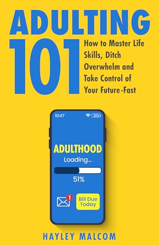 Adulting 101: How to Master Life Skills, Ditch Overwhelm and ...