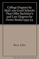 College Degrees by Mail: 100 Good Schools That Offer Bachelor's and Law Degrees by Home Study/1993-94 (Bear's Guide to College Degrees by Mail & Internet) 0898155894 Book Cover