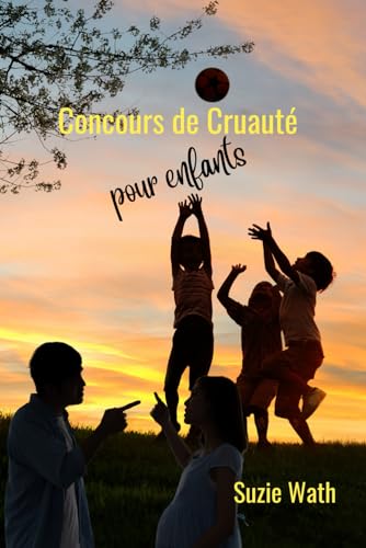 Concours de Cruauté: Pour enfants (French Edition)