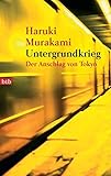 Untergrundkrieg: Der Anschlag von Tokyo - Haruki Murakami