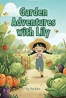 Garden Adventures with Lily 1069606804 Book Cover