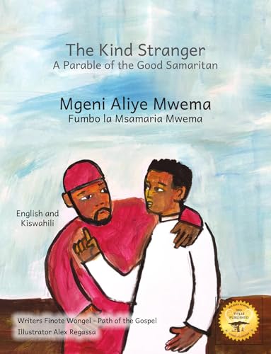 The Kind Stranger: A Parable of the Good Samaritan in Kiswahili and English (English Edition)