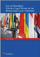 Lost in Translation: Effective Legal Writing for the International Legal Community 0769857469 Book Cover