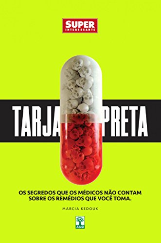 Tarja Preta: Os segredos que os médicos não contam sobre os remédios que você toma.