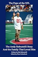 The Pope of the NFL: The Andy Robustelli Story And the Family That Loved Him B0DFQ3XD83 Book Cover
