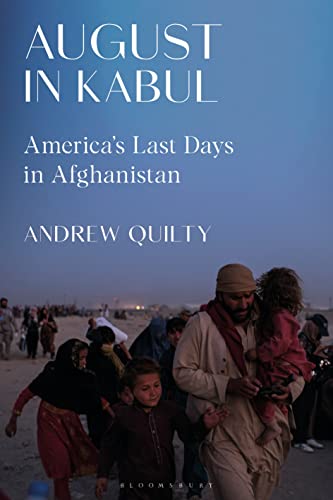 August in Kabul: America's Last Days in Afghanistan