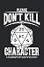 Please Don?t Kill My Character: Tabletop Gaming Notebook: D20 Blank College Ruled Notebook For Tabletop RPG Gaming - Notebooks, Tabletop Gaming