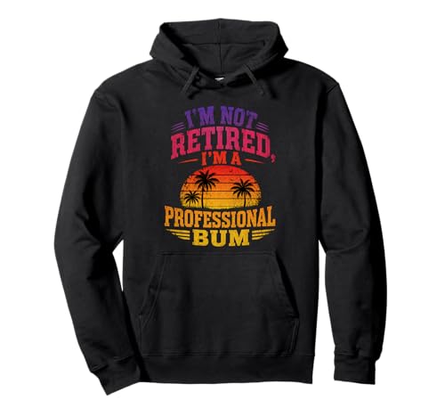 Im Not Retired Im A Professional Bum Sunset ���[���A �p�[�J�[