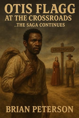 Otis Flagg at the Crossroads: The Saga Continues (The Otis Flagg Trilogy)