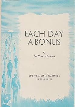 Hardcover Each day a bonus;: Life on a Delta plantation in Mississippi Book