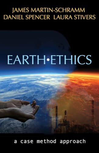 Earth Ethics: A Case Method Approach (Ecology and Justice)
