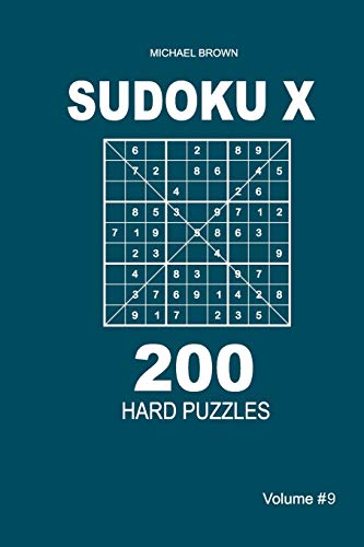 Sudoku X - 200 Hard Puzzles 9x9 (Volume 9)