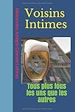  Voisins Intimes: Tous plus fous les uns que les autres