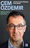 Cem Özdemir: Brücken bauen - Peter Henkel, Johanna Henkel-Waidhofer 
