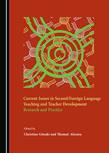 Current Issues in Second/Foreign Language Teaching and Teacher Development: Research and Practice view 2